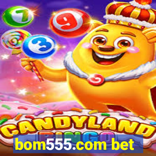 bom555.com bet